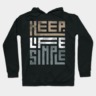 Keep Life Simple 1 Hoodie